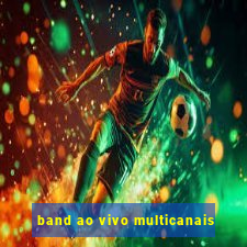 band ao vivo multicanais